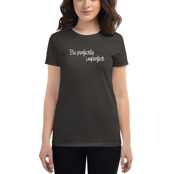 girl wearing Be perfectly imperfect t-shirt