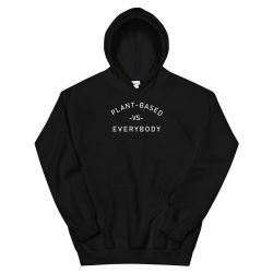 Plant Based vs Everybody Unisex Hoodie