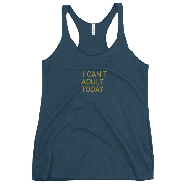 I can't adult today blue women's tank top