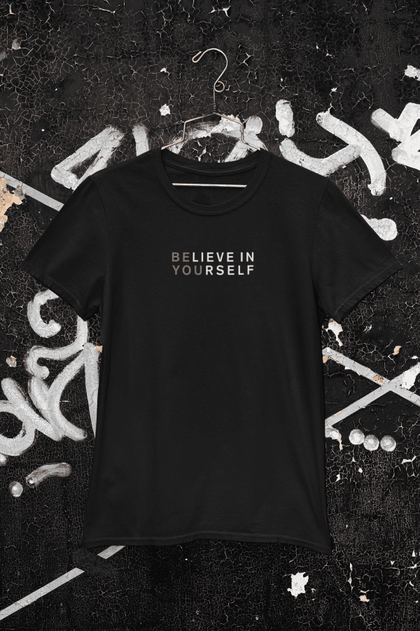 Believe In Yourself - Be You T-Shirt