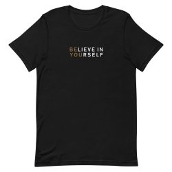 positive quote Believe In Yourself T-shirt