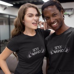 Man & Woman Sexy Weirdo T-Shirt