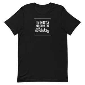 I'm mostly here for the Whiskey T-Shirt