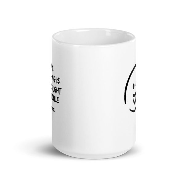 Relax. Everything is running right on schedule – The Universe Coffee Mug
