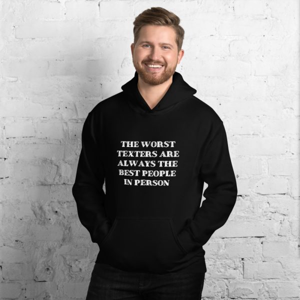 The worst texters are always the best people in person sweater hoodie