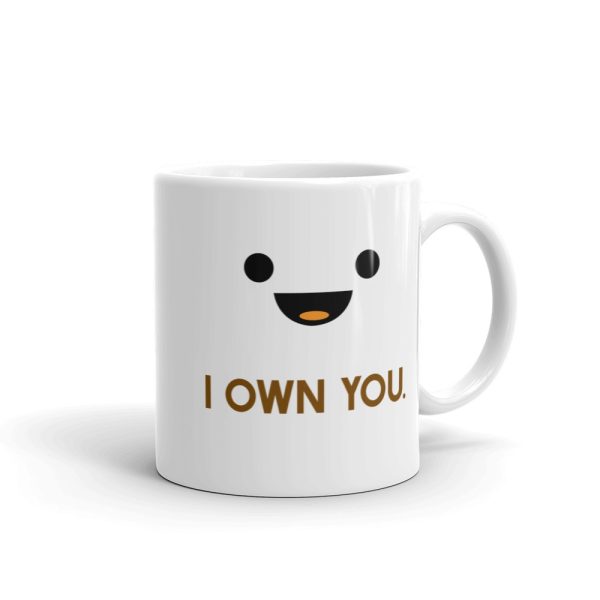 I Own You Coffee Tea Mug
