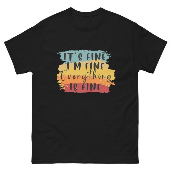 Its Fine I'm Fine Everything Is Fine Tee - Image 3