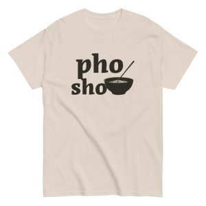 Pho Sho Noodle Shirts