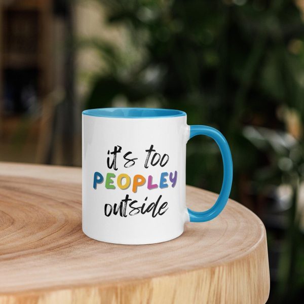 It's Too Peopley Outside Mug - Funny Mug