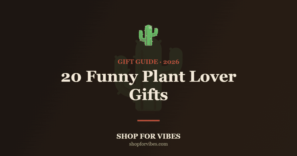 Funny Plant Lover Gifts: Cactus Mugs, Tees & Introvert Humor (2026)