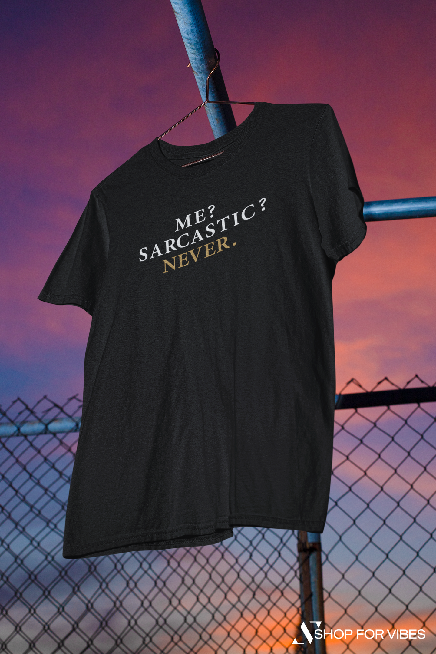 Me? Sarcastic, Never. t-shirt